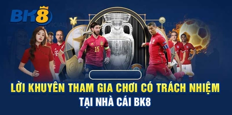 Trách nhiệm của nhà cái BK8