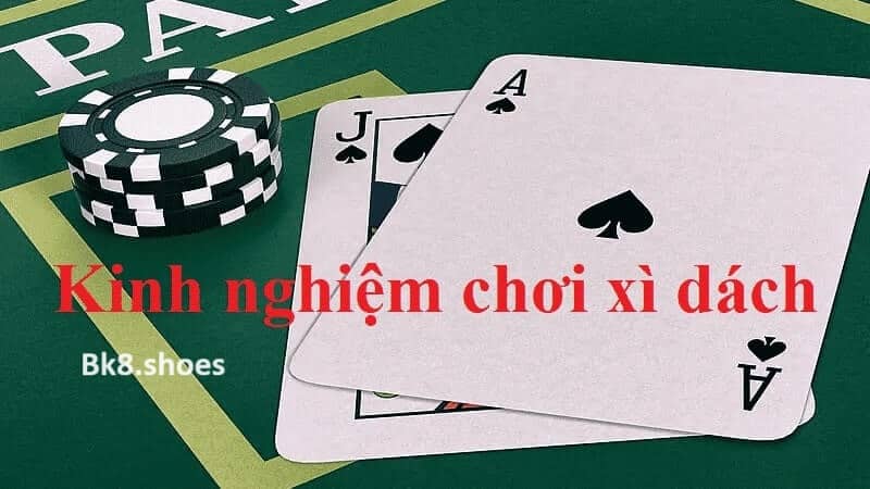 Những Kinh Nghiệm Từ Các Chuyên Gia Xì Dách